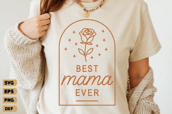 Best Mama Ever SVG: Graphics for T-Shirt Designs