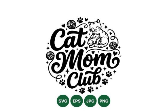 Cat Mom Club SVG: Graphics & Illustrations