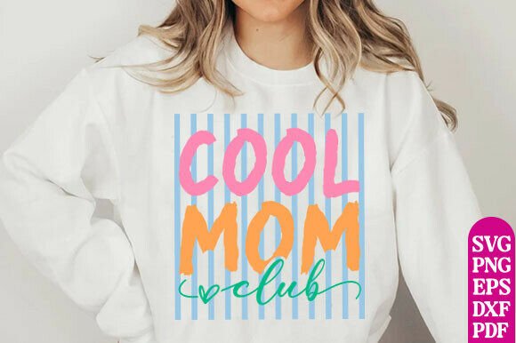 Cool Mom Club SVG: Graphics for T-Shirt Designs