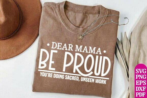 Dear Mama Be Proud: Graphics for T-Shirt Designs
