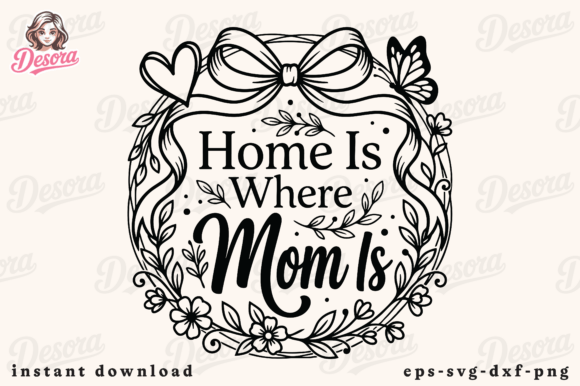 Home is Where Mom is SVG PNG Graphics for T-Shirt Designs