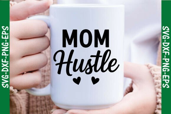 Mom Hustle SVG: Fresh Graphics for T-Shirt Designs