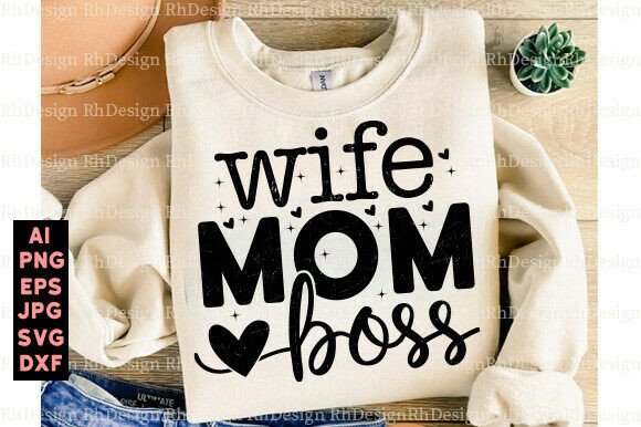 Mom Wife Boss SVG: Fresh Graphics for T-Shirt Designs