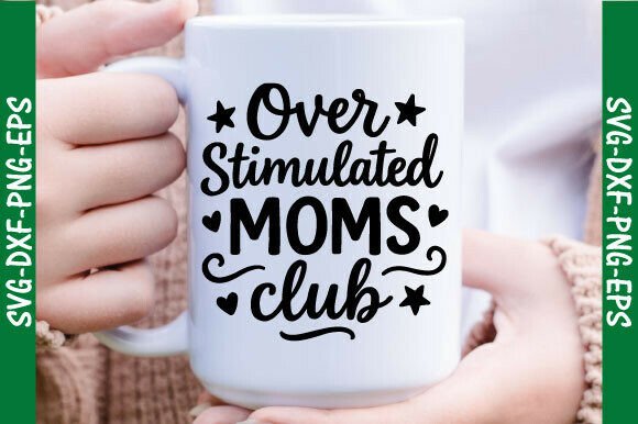 Overstimulated Moms Club SVG: Graphics for T-Shirt Designs