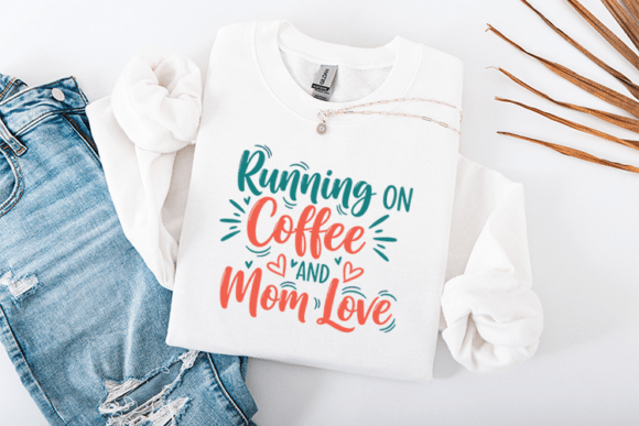 Running on Coffee and Mom Love SVG: Graphics for T-Shirt Designs