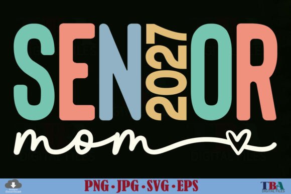 Senior Mom 2027 SVG: Graphics for T-Shirt Designs