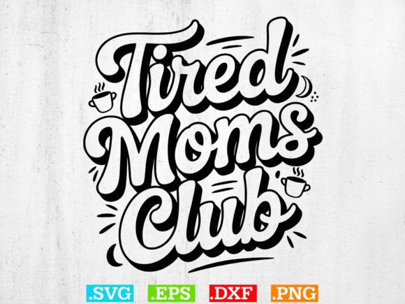 Tired Moms Club SVG: A Designer's Review for Embroidery